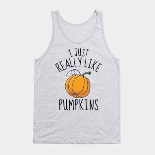 I Just Really Like Pumpkins Funny Tank Top